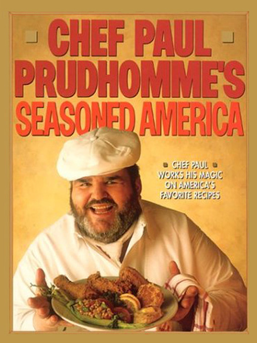 Title details for Chef Paul Prudhomme's Seasoned America by Paul Prudhomme - Available